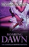 Roaring Dawn (The Gardella Vampire Hunters: Macey, #3)