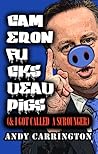Cameron Fucks Dead Pigs & I Got Called a Scrounger by Andy Carrington