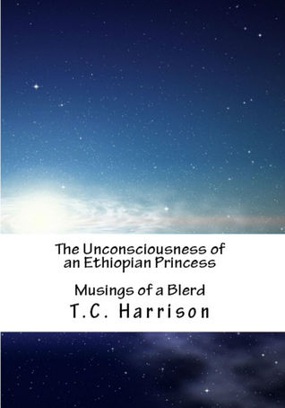 Musings of a Blerd (The Unconsciousness of An Ethiopian Princess Trilogy, #3)