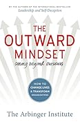 The Outward Mindset: Seeing Beyond Ourselves