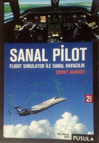 Sanal Pilot: Flight Simulator ile Sanal Havacılık
