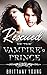 Rescued by the Vampire Prince