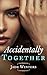 Accidentally Together