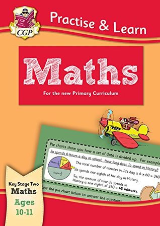 New Curriculum Practise & Learn: Maths for Ages 10-11 (CGP KS2 Practise & Learn)