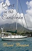 Quest in the Caribbean: A True Caribbean Sailing Adventure