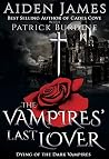 The Vampires' Last Lover by Aiden James