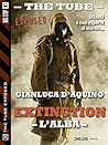 Extinction I - L'alba (The Tube Exposed) (Italian Edition)