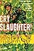 Cry Slaughter!