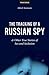 The Tracking of a Russian Spy & Other True Stories of Sex and Seclusion