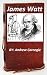 James Watt (1905) by Andrew Carnegie (Original Version)