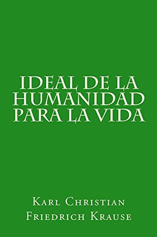 Ideal de la humanidad para la vida (Spanish Edition)
