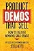 Product Demos That Sell: How to Deliver Winning SaaS Demos
