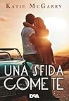 Una sfida come te by Katie McGarry