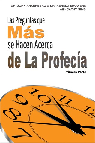 Las Preguntas que Más se Hacen Acerca de La Profecía: Primera Parte