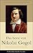 Das beste von Nikolai Gogol: Die toten Seelen + Taras Bulba + Petersburger Novellen: Die Nase + Das Porträt + Der Mantel ... eines Wahnsinnigen und mehr