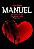Manuel (volume unico): tra odio e amore/ tra gelosia e follia