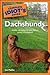 The Complete Idiot's Guide to Dachshunds: Kibbles and Tidbits to Know Before Getting a Dachshund