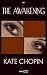 The Awakening - Kate Chopin (With Notes)(Biography)(Illustrated)