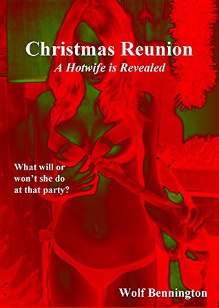 Christmas Reunion: A Hotwife is Revealed (Kindle Edition)