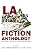 L.A. Fiction Anthology by John Brantingham
