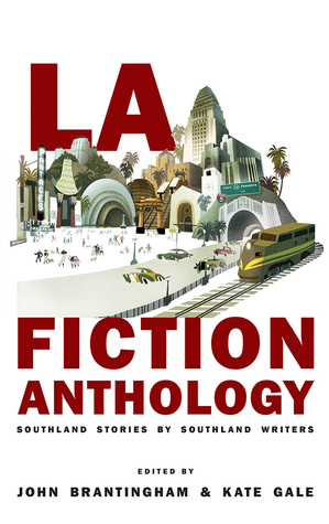 L.A. Fiction Anthology: Southland Stories by Southland Writers (Paperback)