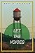 Let the Voices by Kevin Goodan