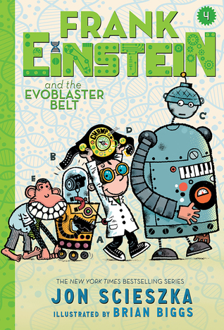 Frank Einstein and the EvoBlaster Belt (Frank Einstein #4)
