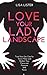 Love Your Lady Landscape: Trust Your Gut, Care for 'Down There' and Reclaim Your Fierce and Feminine SHE Power