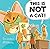 This Is NOT a Cat!