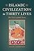 Islamic Civilization in Thirty Lives: The First 1,000 Years