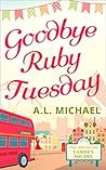 Goodbye Ruby Tuesday (The House on Camden Square #1) Goodbye Ruby Tuesday (The House on Camden Square #1)