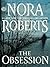 The Obsession by Nora Roberts The Obsession by Nora Roberts