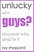 Unlucky with Guys? Discover...