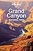 Lonely Planet Grand Canyon National Park by Lonely Planet