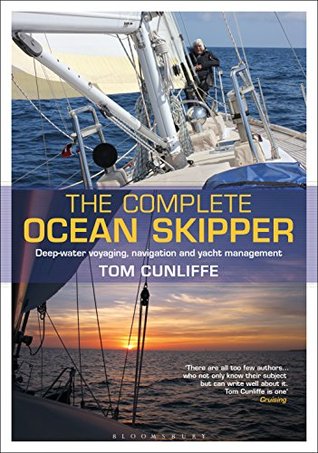 The Complete Ocean Skipper: Deep-water Voyaging, Navigation and Yacht Management (Kindle Edition)
