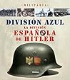División Azul. La división española de Hitler