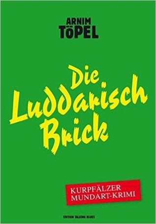 Die Luddarisch Brick - Dritter Fall für Mister Nochdenkerles