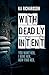 With Deadly Intent by K.A.  Richardson