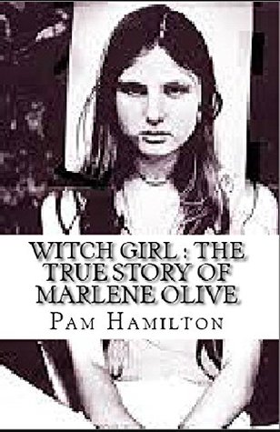 Witch Girl : The True Story of Marlene Olive (Kindle Edition)
