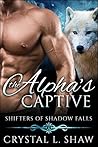 The Alpha's Captive by Crystal L. Shaw