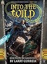 Into the Wild by Larry Correia Into the Wild by Larry Correia
