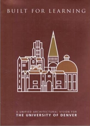 Built for Learning: A Unified Architectural Vision for the University of Denver