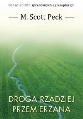 Droga rzadziej przemierzana. Nowa psychologia miłości, wartości tradycyjnych i rozwoju duchowego