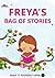 Freya's Bag Of Stories by Freya Gupta