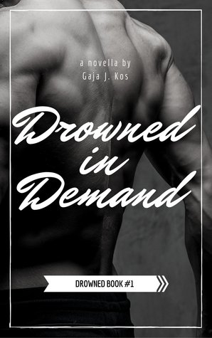 Drowned in Demand (Drowned, #1)