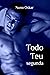 Todo Teu: Segunda