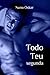 Todo Teu: Segunda
