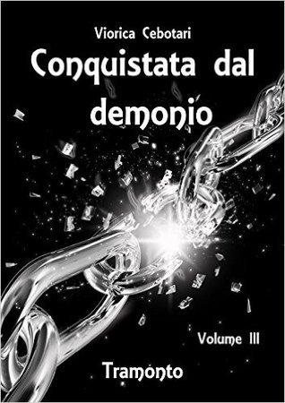 Conquistata dal demonio: Tramonto - Volume III (Kindle Edition)