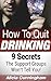 How To Quit Drinking: 9 Sec...