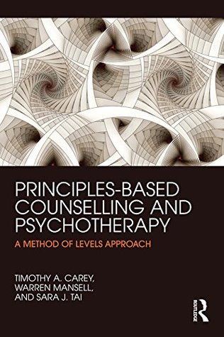 Principles-Based Counselling and Psychotherapy: A Method of Levels approach (Kindle Edition)